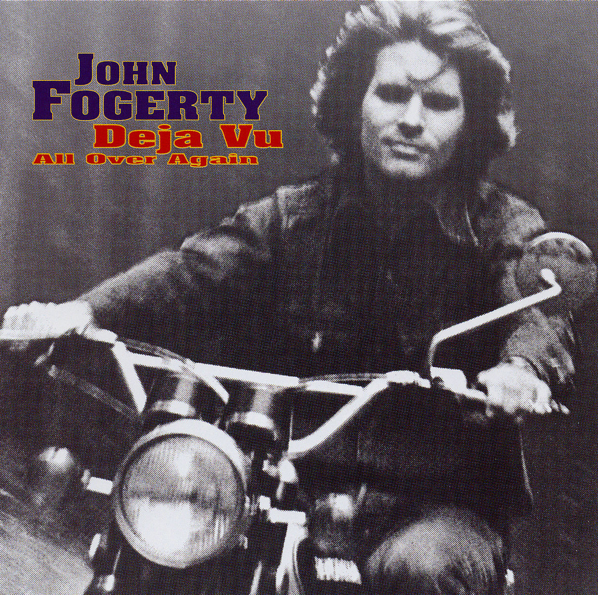 John Fogerty – Deja Vu - All Over Again