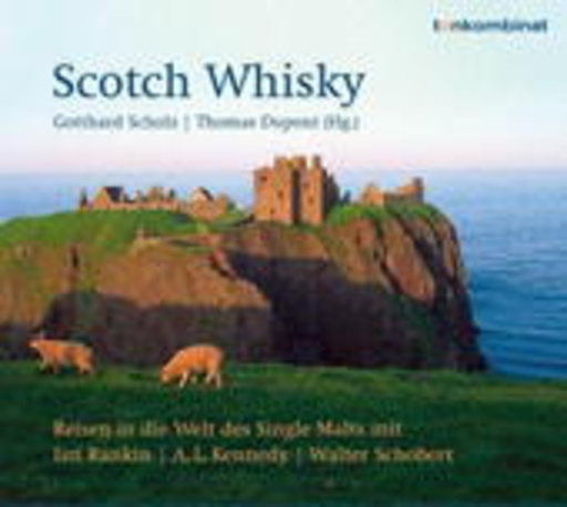 Gotthard Scholz/Thomas Dupont – Scotch Whisky - Reisen In Die Welt Des Single Malt