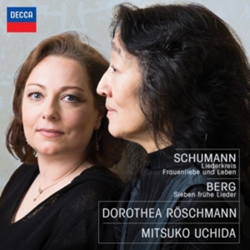 Dorothea Röschmann/Mitsuko Uchida – Schumann & Berg