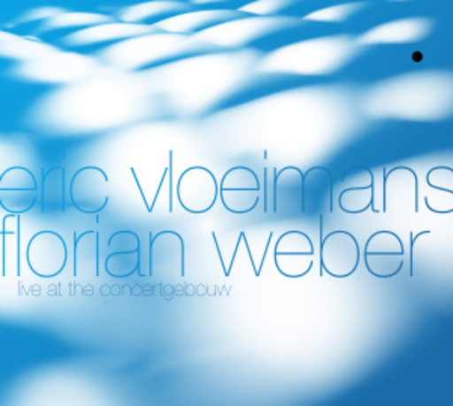 Eric Vloeimans & Florian Weber – Live At The Concertgebouw