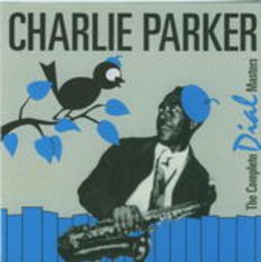 Charlie Parker – The Complete Dial Masters