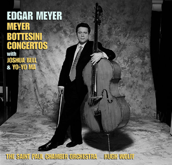 Edgar Meyer/Joshua Bell/Yo-Yo Ma/St. Paul Chamber Orch. – Meyer Bottesini Concertos