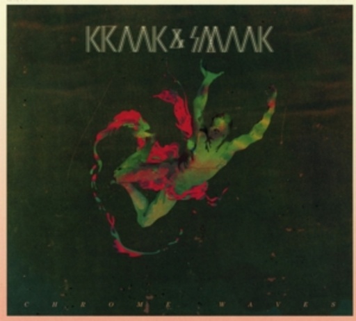 Kraak & Smaak – Chrome Waves