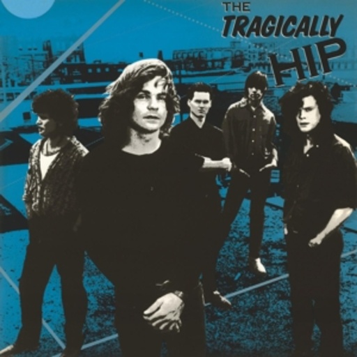 Tragically Hip – Tragically Hip