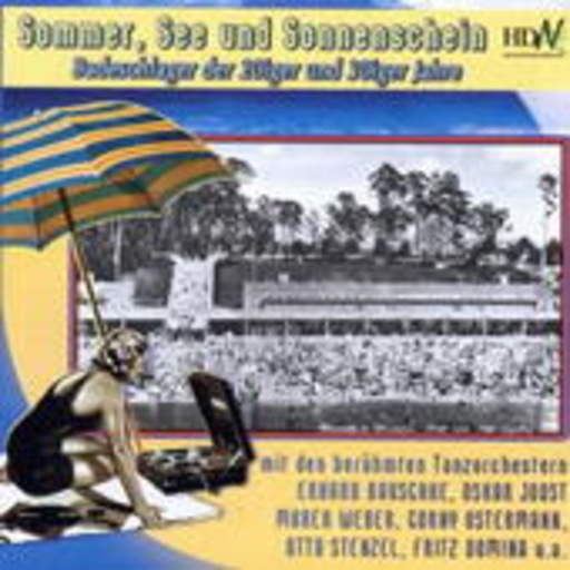 Diverse – Sommer, See und Sonnenschein - Badeschlager der 20er und 30er Jahre