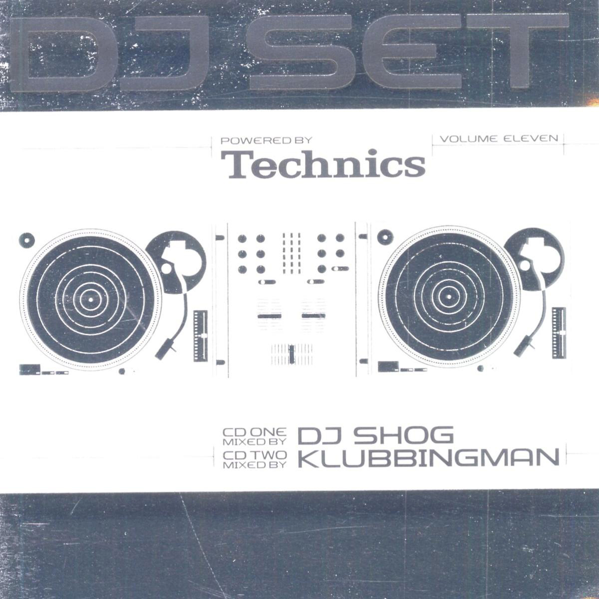 Technics DJ Set Volume Eleven (Mixed By DJ Shog & DJ Klubbingman)