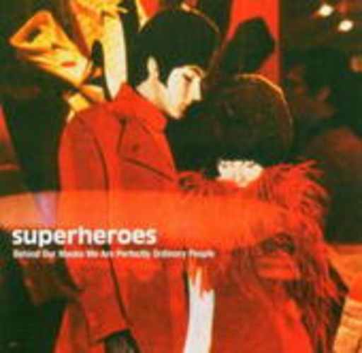 Superheroes – Behind Our Mask We Are Perfectly Ordinary People
