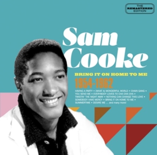 Sam Cooke – Bring It On Home To Me 1954-1962