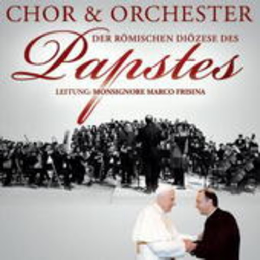 Chor & Orchester der Diözese des Papstes – Chor & Orchester der Diözese des Papstes