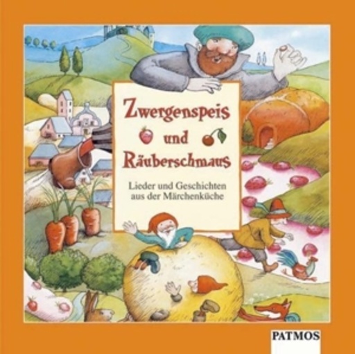 Diverse – Zwergenspeis und Räuberschmaus - Lieder und Geschichten aus der Märchenküche
