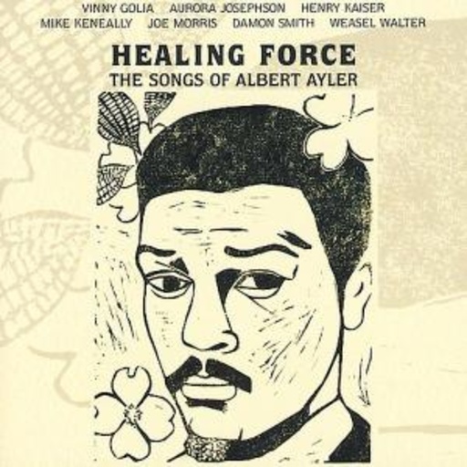 Healing Force – The Songs Of Albert Ayler