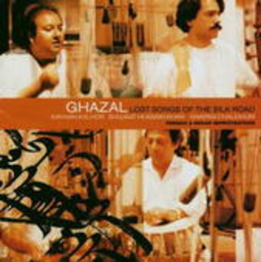 Ghazal – Lost Sings Of The Silk Road