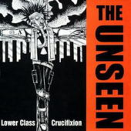 The Unseen – Lower Class Confication