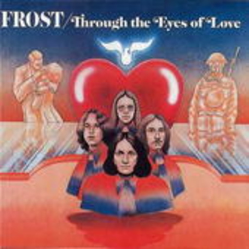 The Frost – Through The Eyes Of Love