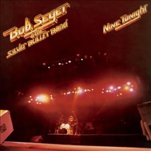 Bob Seger & The Silver Bullet Band – Nine Tonight
