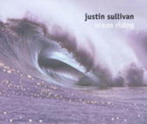 Justin Sullivan – Ocean Rising