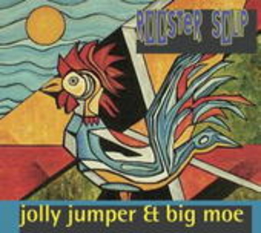 Jolly Jumper & Big Moe – Rooster Soup