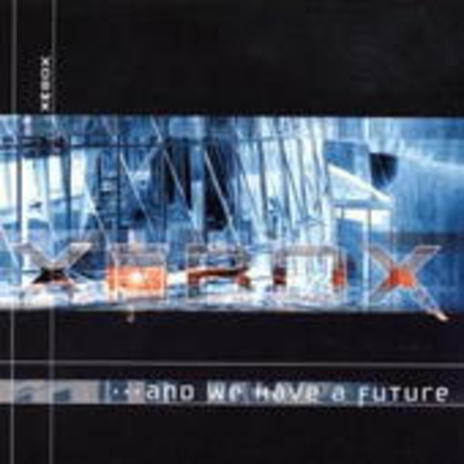 Xebox – ... And We Have A Future