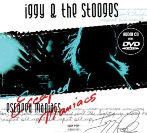 Iggy & The Stooges – Escaped Maniacs