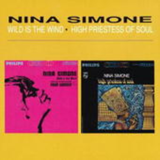 Nina Simone – Wild Is The Wind/High Priestess Of Soul
