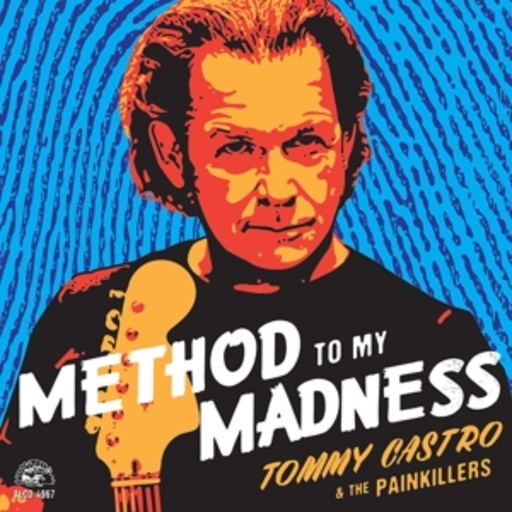 Tommy Castro & The Painkillers – Method To My Madness