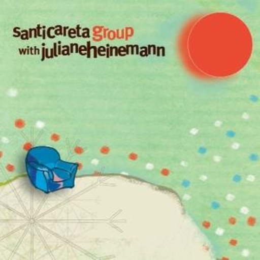 Santi Careta Group – With Juliane Heinemann