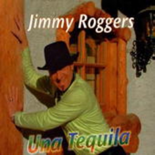 Jimmy Roggers – Una Tequila