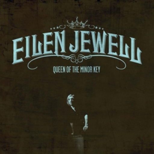 Eilen Jewell – Queen Of The Minor Key