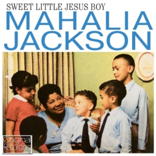 Mahalia Jackson – Sweet Little Jesus Boy