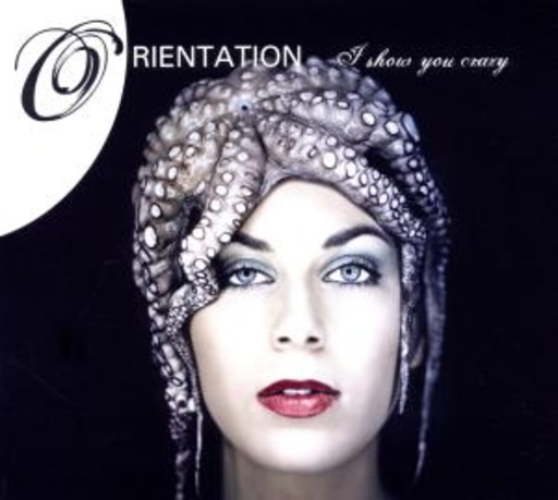 Orientation – I Show You Crazy