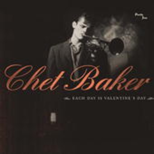 Chet Baker – Each Day Is Valentine's Day