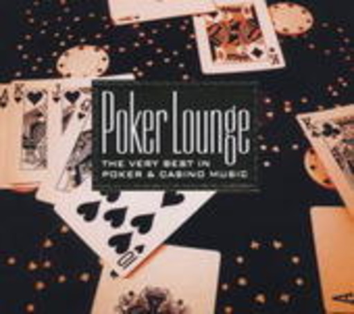 Diverse – Poker Lounge: The Very Best In Poker & Casino Music