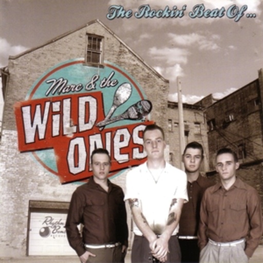 Marc & The Wild Ones – The Rockin' Beat Of...