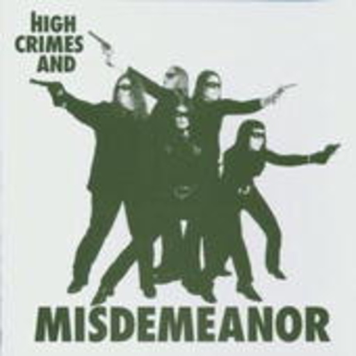 Misdemeanor – High Crimes And Misdemeanor