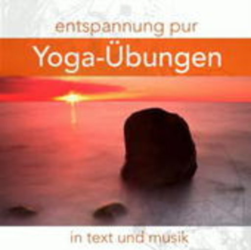 Abhoy Eichler – Entspannung Pur: Yoga-Übungen in Text & Musik