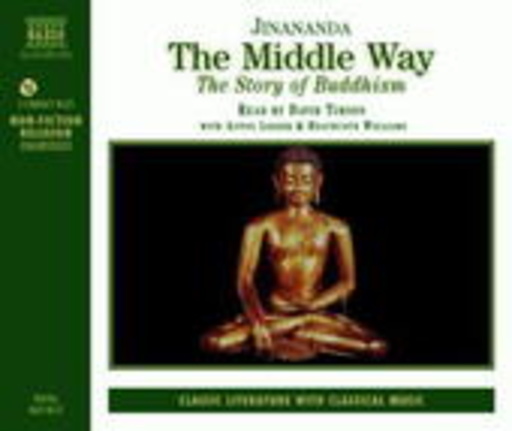 David Timson/Anton Lesser/Heathcote Williams – The Middle Way - The Story Of Buddhism