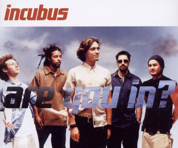 Incubus – Are You In?