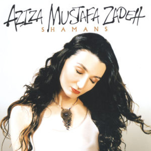 Aziza Mustafa Zadeh – Shamans