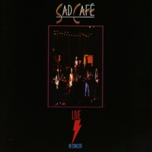 Sad Cafe – Sad Cafe Live In Concert