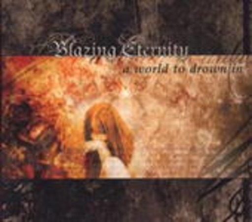 Blazing Eternity – A World To Drown In