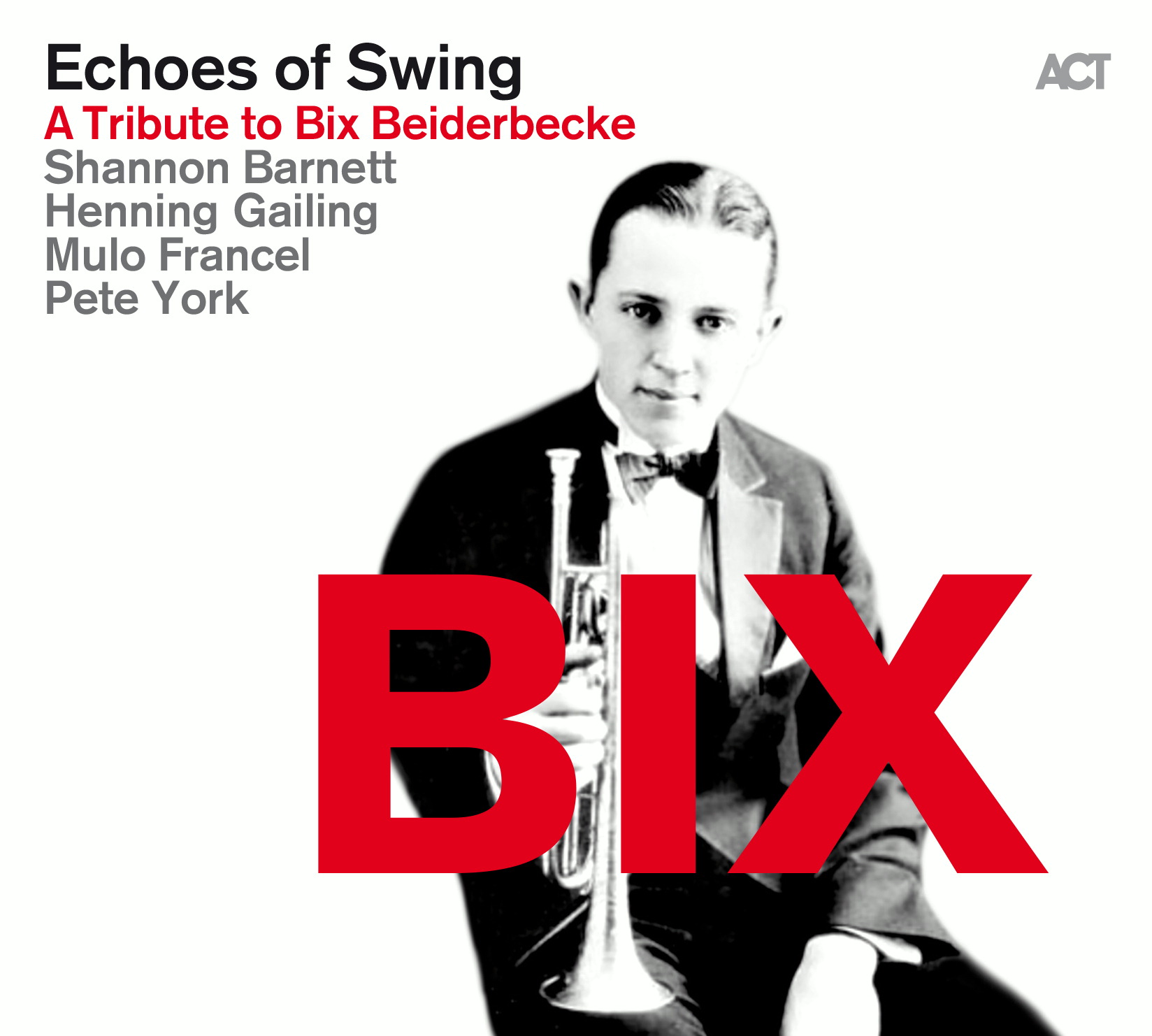Echos Of Swing – BIX - A Tribute To Bix Beiderbecke