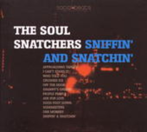 Soul Snatchers – Sniffin' & Snatchin'