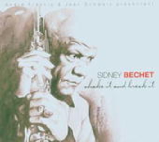 Sidney Bechet – Shake It And Break It