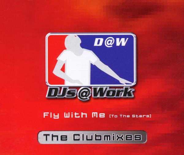 DJs @ Work – Fly With Me (To The Stars) - The Clubmixes