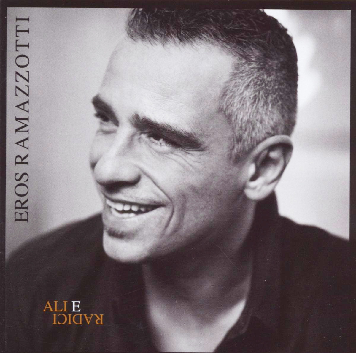 Eros Ramazzotti – Ali E Radici