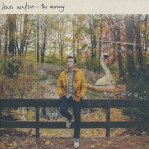 Lewis Watson – The Morning