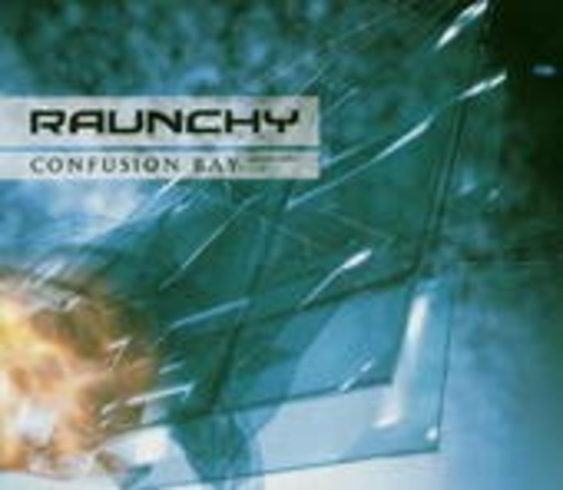 Raunchy – Confusion Bay