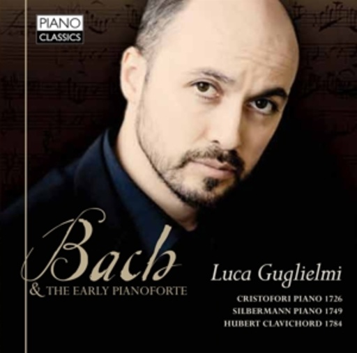 Luca Guglielmi – Bach & The Early Pianoforte