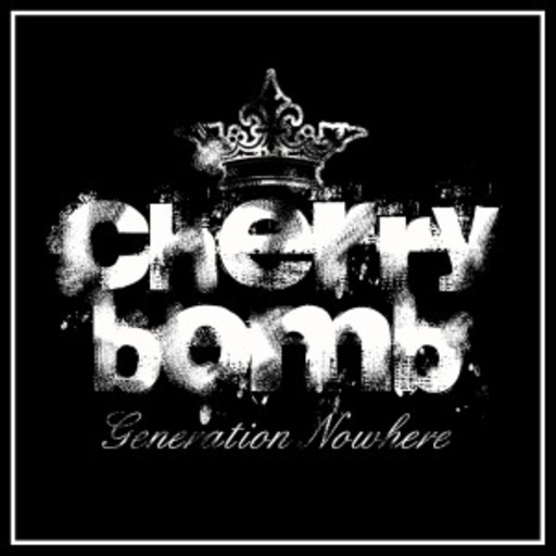 Cherry Bomb – Generation Nowhere
