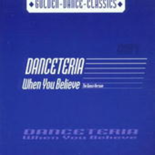 Danceteria – When You Believe